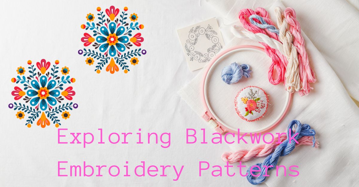 Exploring Blackwork Embroidery Patterns